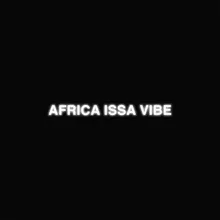 AFRICA ISSA VIBE