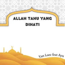 Allah Tahu Yang Dihati