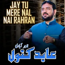 Jay Tu Mere Nal Nai Rahran