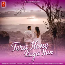 Tera Hone Laga Hun