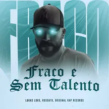 Fraco e Sem Talento