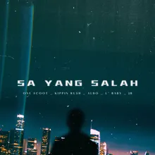 SA YANG SALAH