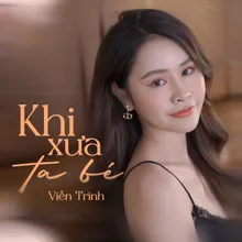 Khi Xưa Ta Bé