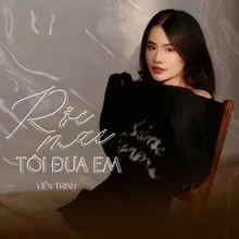 Rồi Mai Tôi Đưa Em