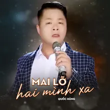 Mai Lỡ Hai Mình Xa