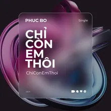 Chỉ Còn Em Thôi