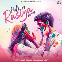 Holi Re Rasiya Remix