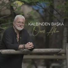 Kalbinden Başka