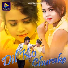 Dil Ko Churake