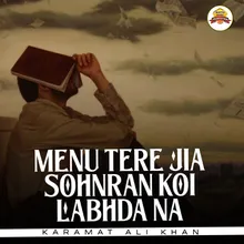 Menu Tere Jia Sohnran Koi Labhda Na