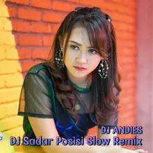DJ Sadar Posisi Slow Remix