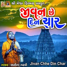 Jivan Chhe Din Char