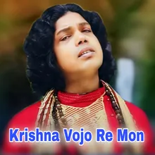 Krishna Vojo Re Mon