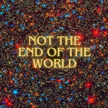 Not The End of The World