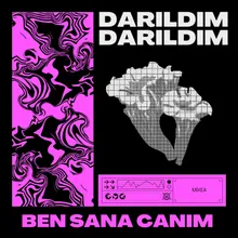 Darıldım Darıldım Ben Sana Canım