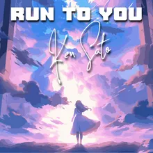 Run To You