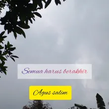 Semua Harus Berakhir