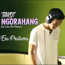 Takut Ngorahang