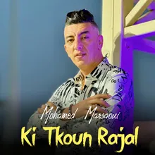 Ki Tkoun Rajal