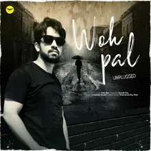 Woh Pal (Unplugged)