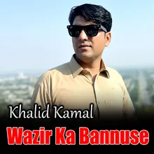 Wazir Ka Bannuse Dy