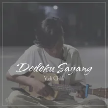 Dedeku Sayang