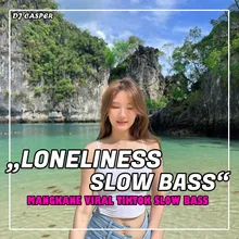 LONELINESS SLOW BASS INST
