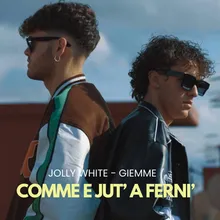 Comme e jut' a ferni'