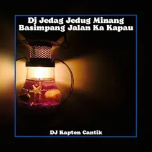 Dj Jedag Jedug Minang Basimpang Jalan Ka Kapau