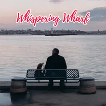 Whispering Wharf
