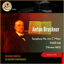 Bruckner: Symphony No. 8 in C Minor, WAB 108 (Version 1892) - I. Allegro moderato