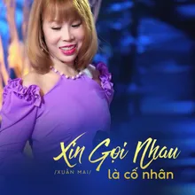 Xin Gọi Nhau Là Cố Nhân