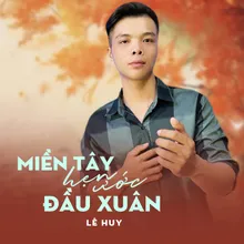 Miền Tây Hẹn Ước Đầu Xuân