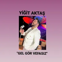 Gel Gör Vefasız