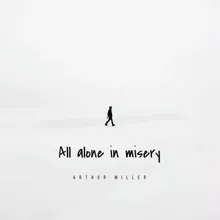 All Alone in Misery