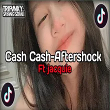 Cash cash aftershock