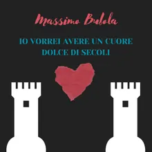 Io vorrei avere un cuore dolce di secoli