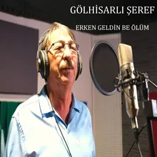 Erken Geldin Be Ölüm