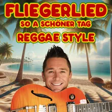 Fliegerlied - So a schöner Tag - Reggae Style