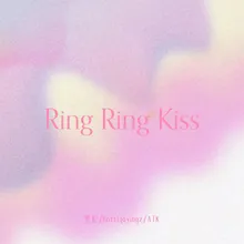 Ring Ring Kiss