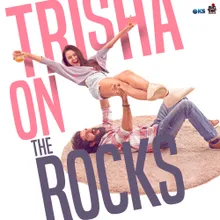 Trisha On The Rocks Theme