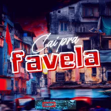 Cai pra favela