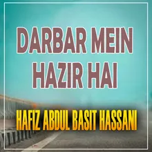 Darbar Mein Hazir Hai