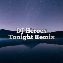 DJ Heroes Tonight Remix