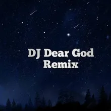 DJ Dear God Remix