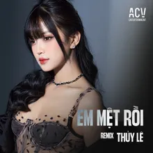 Em Mệt Rồi