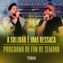 A Solidão É Uma Ressaca / Programa De Fim De Semana