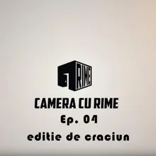Camera CU Rime 'Editie de Craciun' EP. 04