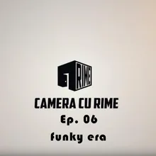 Camera CU Rime 'Funky Era' Ep. 06