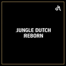 DJ JUNGLE DUTCH REBORN ON REMIX